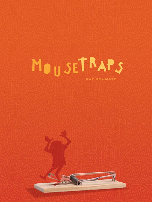 Title details for Mousetraps by Pat Schmatz - Available